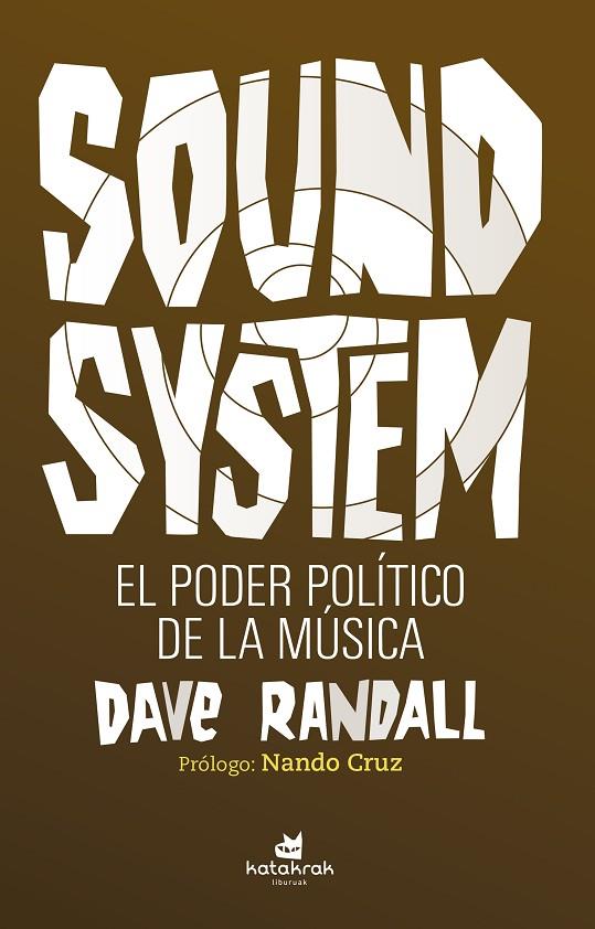 SOUND SYSTEM. EL PODER POLÍTICO DE LA MÚSICA | 9788416946242 | RANDALL, DAVE