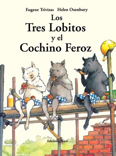 TRES LOBITOS Y EL COCHINO FEROZ, LOS | 9788493842963 | TRIVIZAS, EUGENE /HELLEN OXENBURY'