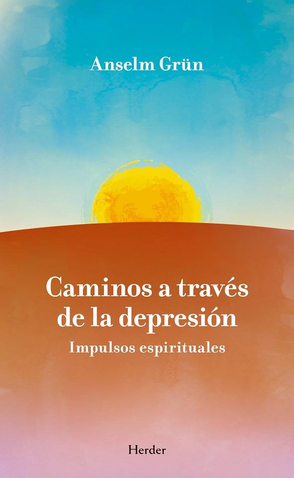 CAMINOS A TRAVES DE LA DEPRESION | 9788425425684 | GRUN, ANSELM