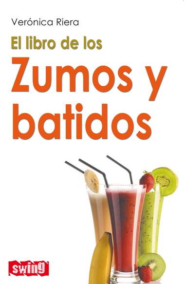 LIBRO DE LOS ZUMOS Y BATIDOS, EL | 9788496746527 | RIERA, VERONICA