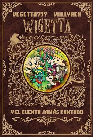 WIGETTA Y EL CUENTO JAMÁS CONTADO | 9788499986142 | VEGETTA777 / WILLYREX