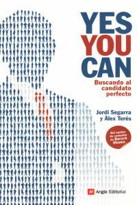 YES YOU CAN, BUSCANDO AL CANDIDATO PERFECTO | 9788496970939 | SEGARRA, JORDI