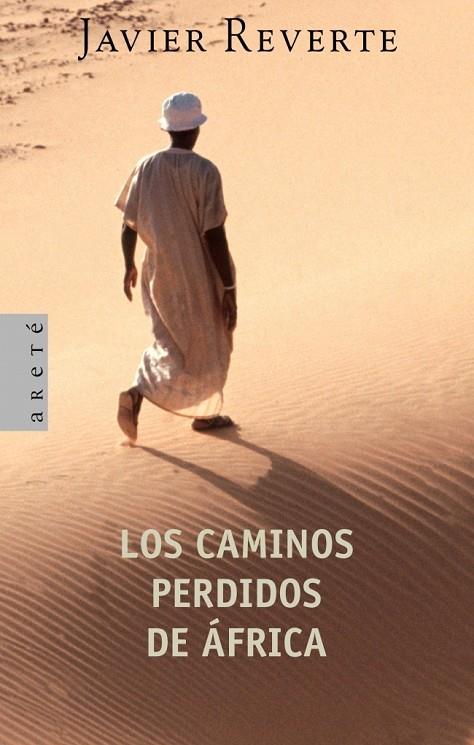 CAMINOS PERDIDOS DE AFRICA, LOS | 9788401341670 | REVERTE, JAVIER