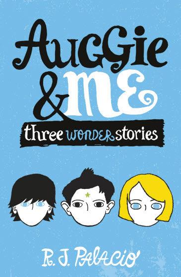 AUGGIE & ME: THREE WONDER STORIES | 9780552574778 | PALACIO, R. J.