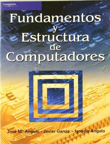 FUNDAMENTOS Y ESTRUCTURA DE COMPUTADORES | 9788497321808 | ANGULO, JOSE M. / GARCIA, JAVIER / ANGULO, IGNACIO