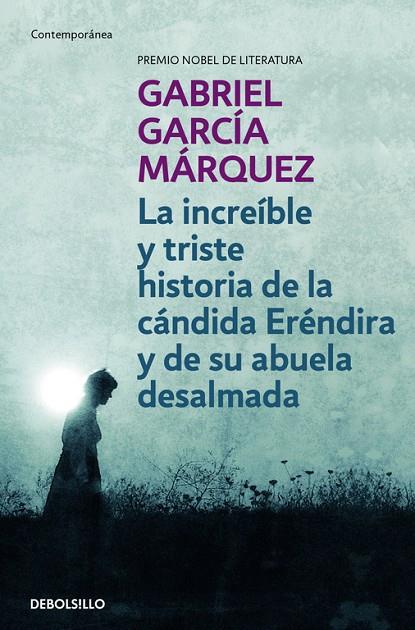 INCREIBLE Y TRISTE HISTORIA DE LA CANDIDA ERENDIRA Y DE SU A | 9788497592369 | GARCIA MARQUEZ, GABRIEL