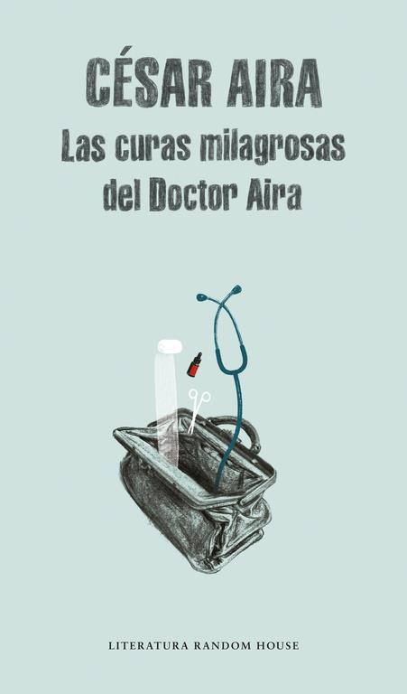 CURAS MILAGROSAS DEL DOCTOR AIRA, LAS | 9788439701545 | AIRA, CESAR