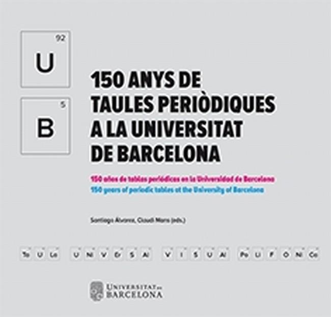 150 ANYS DE TAULES PERIÒDIQUES A LA UNIVERSITAT DE BARCELONA | 9788491681991 | MANS, CLAUDI/ÁLVAREZ, SANTIAGO