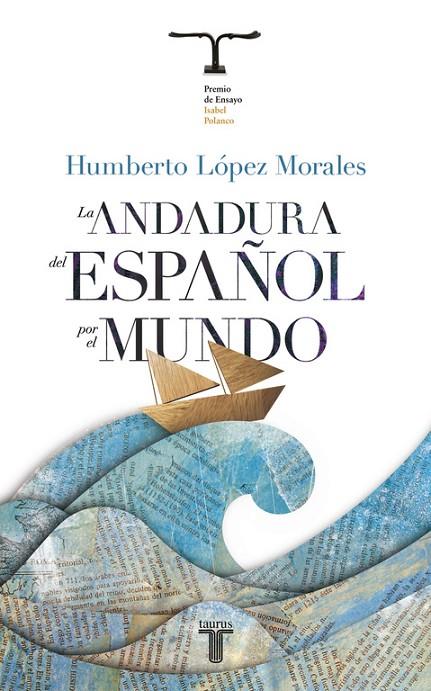 ANDADURA DEL ESPAÑOL POR EL MUNDO, LA | 9788430608041 | LOPEZ MORALES, HUMBERTO