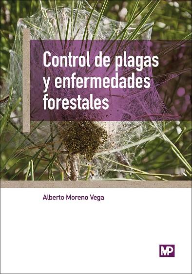 CONTROL DE PLAGAS Y ENFERMEDADES FORESTALES | 9788484767329 | MORENO VEGA, ALBERTO