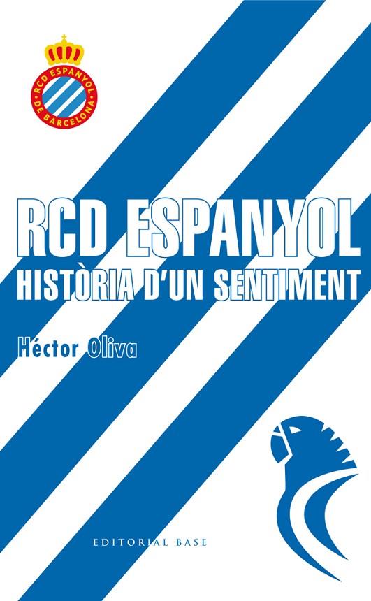 RCD ESPANYOL HISTORIA D'UN SENTIMENT | 9788416587698 | OLIVA, HÈCTOR