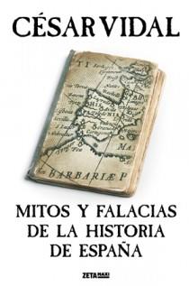 MITOS Y FALACIAS DE LA HISTORIA DE ESPAÑA | 9788498722000 | VIDAL, CESAR