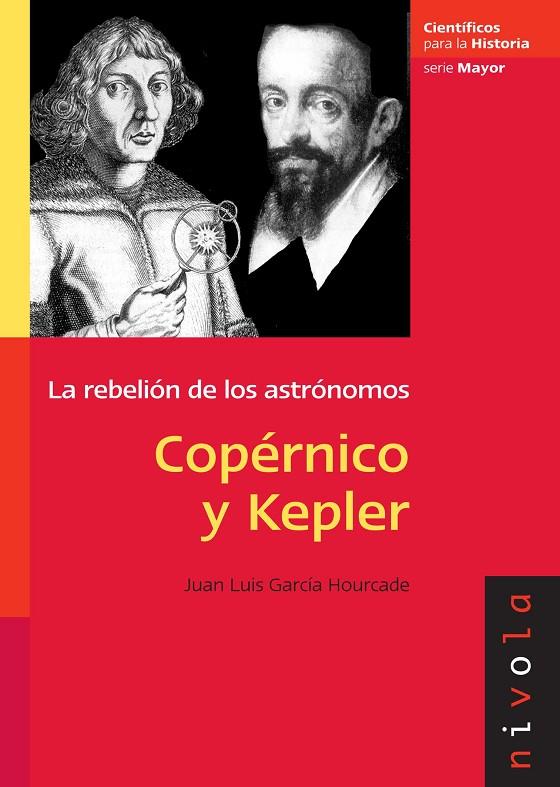 COPERNICO Y KEPLER LA REBELION DE LAS ASTRONOMOS | 9788492493326 | GARCÍA HOURCADE, JUAN LUIS