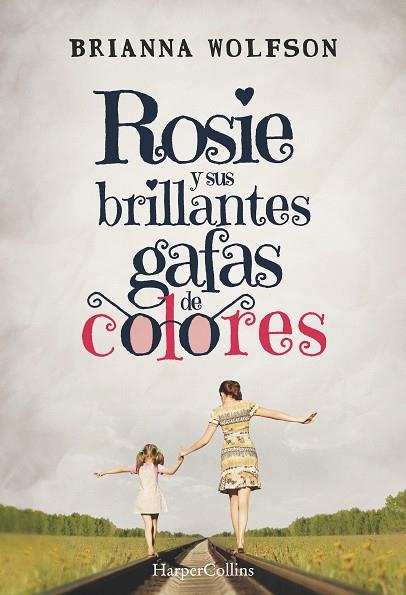 ROSIE Y SUS BRILLANTES GAFAS DE COLORES | 9788491392422 | WOLFSON, BRIANNA