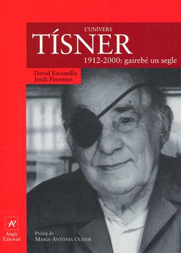 UNIVERS TISNER 1912-2000: GAIREBE UN SEGLE, L' | 9788488811653 | ESCAMILLA, DAVID / FINESTRES, JORDI