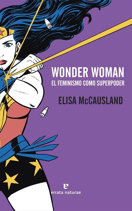 WONDER WOMAN. EL FEMINISMO COMO SUPERPODER | 9788416544431 | ELISA MCCAUSLAND