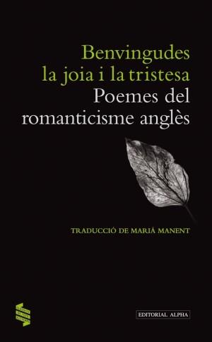 BENVINGUDES LA JOIA I LA TRISTESA POEMES DEL ROMANTICISME AN | 9788498591880 | MANENT, MARIA