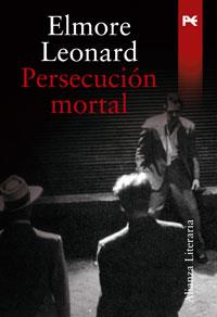 PERSECUCION MORTAL | 9788420682112 | LEONARD, ELMORE (1925- )