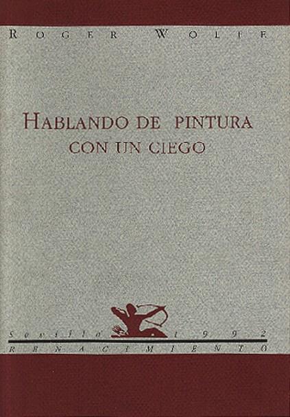 HABLANDO DE PINTURA CON UN CIEGO | 9788486307646 | WOLFE, ROGER