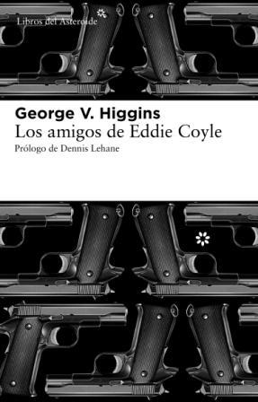 AMIGOS DE EDDIE COYLE, LOS | 9788492663446 | HIGGINS, GEORGE V.