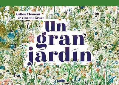 UN GRAN JARDÍN | 9788448851958 | GILLES, CLÉMENT / GRAVÉ, VINCENT