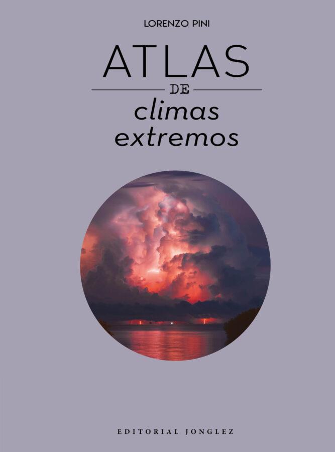 ATLAS DE CLIMAS EXTREMOS | 9782361957032 | LORENZO PINI