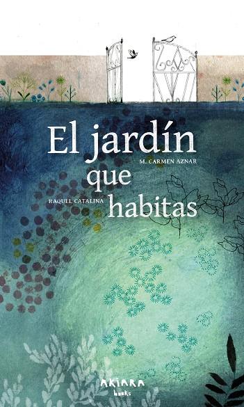 EL JARDÍN QUE HABITAS | 9788418972478 | AZNAR, M. CARMEN