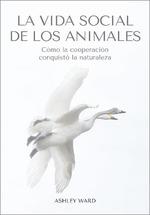 LA VIDA SOCIAL DE LOS ANIMALES | 9788412645491 | WARD, ASHLEY