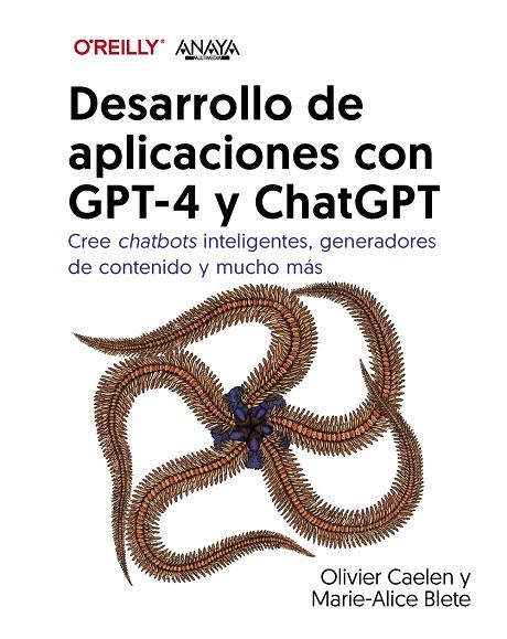 DESARROLLO DE APLICACIONES CON GPT-4 Y CHATGPT | 9788441549258 | CAELEN, OLIVIER / BLETE, MARIE-ALICE