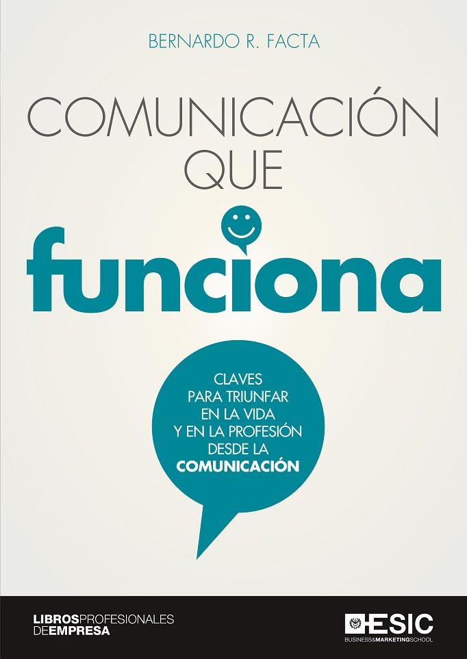 COMUNICACIÓN QUE FUNCIONA | 9788417513825 | R. FACTA, BERNARDO
