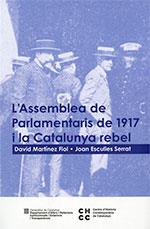 ASSEMBLEA DE PARLAMENTARIS DE 1917 I LA CATALUNYA REBEL L' | 9788439395980 | MARTÍNEZ FIOL, DAVID / ESCULIES SERRAT, JOAN