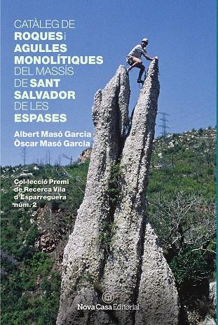 CATÀLEG DE ROQUES I AGULLES MONOLÍTIQUES DEL MASSÍS DE SANT SALVADOR DE LES ESPA | 9788417142605 | MASÓ GARCIA, ÒSCAR / MASÓ GARCIA, ALBERT