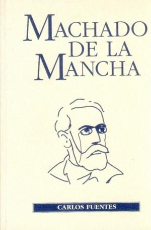 MACHADO DE LA MANCHA | 9789681664152 | FUENTES, CARLOS