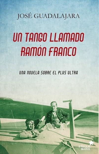 UN TANGO LLAMADO RAMÓN FRANCO | 9788416541294 | GUADALAJARA, JOSÉ