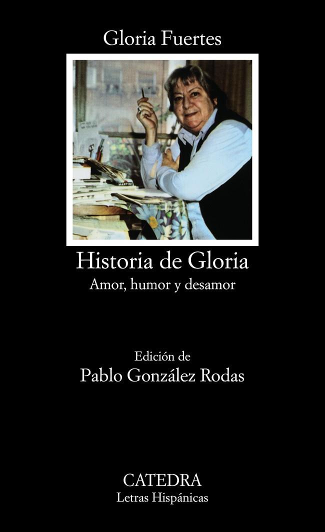 HISTORIA DE GLORIA AMOR, HUMOR Y DESAMOR | 9788437602417 | FUERTES, GLORIA
