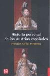 HISTORIA PERSONAL DE LOS AUSTRIAS ESPAÑOLES | 9788437504940 | ALONSO-FERNANDEZ, FRANCISCO