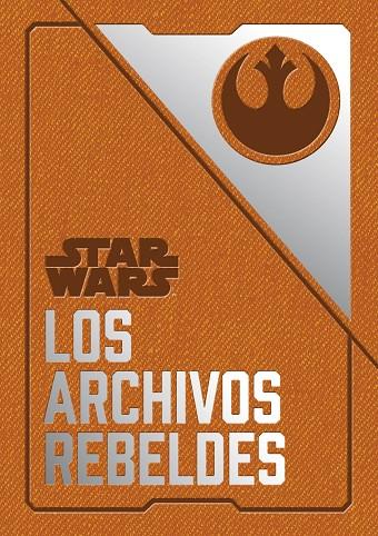 STAR WARS: LOS ARCHIVOS REBELDES | 9788445005729 | WALLACE, DANIEL