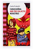 CARACANIBAL AND THE GALACTIC MONSTRUO | 9788467528190 | FRABETTI, CARLO