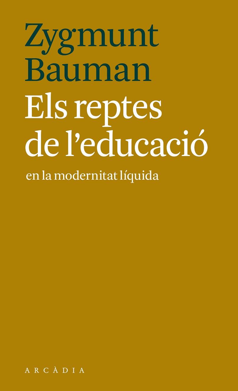 ELS REPTES DE L'EDUCACIÓ EN LA MODERNITAT LÍQUIDA | 9788494616341 | BAUMAN, ZYGMUNT