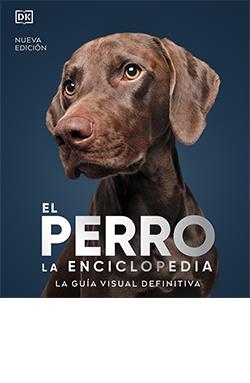 EL PERRO. LA ENCICLOPEDIA NUEVA EDICIÓN | 9788419282811 | VV AA
