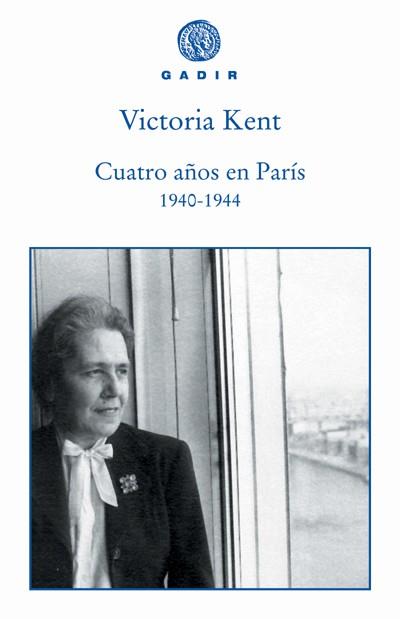 CUATRO AÑOS EN PARIS | 9788493538217 | KENT, VICTORIA