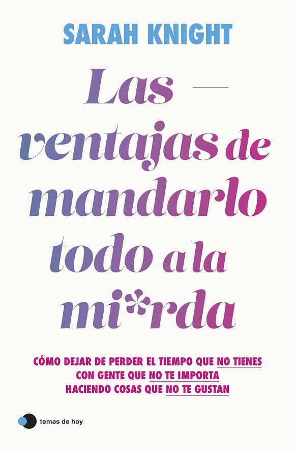 LAS VENTAJAS DE MANDARLO TODO A LA MIERDA | 9788419812391 | KNIGHT, SARAH