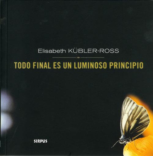 TODO FINAL ES UN LUMINOSO PRINCIPIO | 9788489902374 | KUBLER-ROSS, ELISABETH
