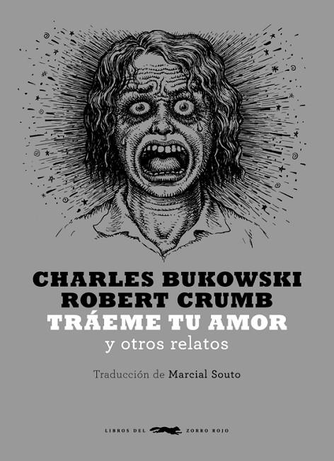 TRAEME TU AMOR Y OTROS RELATOS ILUSTRADO POR R. CRUMB | 9788492412839 | BUKOWSKI, CHARLES