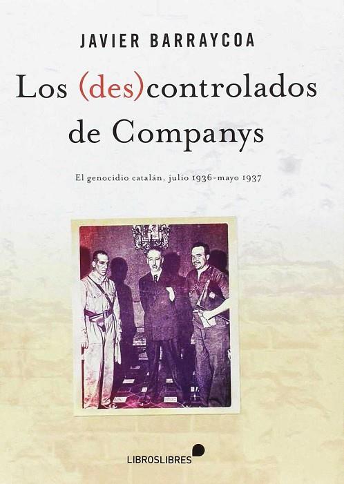 LOS (DES)CONTROLADOS DE COMPANYS | 9788415570646 | BARRAYCOA, JAVIER