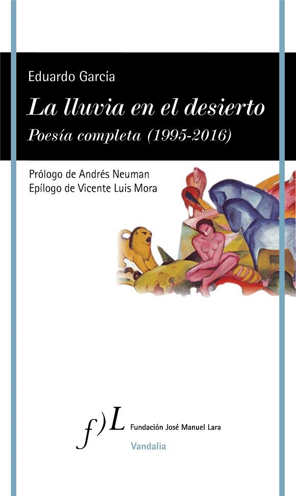 LA LLUVIA EN EL DESIERTO. POESÍA COMPLETA  (1995-2016) | 9788415673392 | GARCÍA, EDUARDO