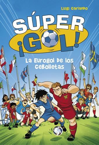 SUPER GOL 7 LA EUROGOL DE LOS CEBOLLETAS  | 9788490436554 | GARLANDO, LUIGI