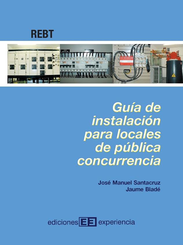 GUIA DE INSTALACION PARA LOCALES DE PUBLICA CONCURRENCIA | 9788496283091 | SANTACRUZ, JOSE MANUEL - BLADE, JAUME