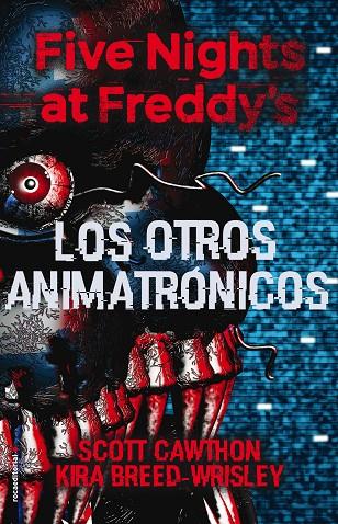 FIVE NIGHTS AT FREDDY'S. LOS OTROS ANIMATRÓNICOS | 9788417305413 | CAWTHON, SCOTT / BREED-WRISLEY, KIRA