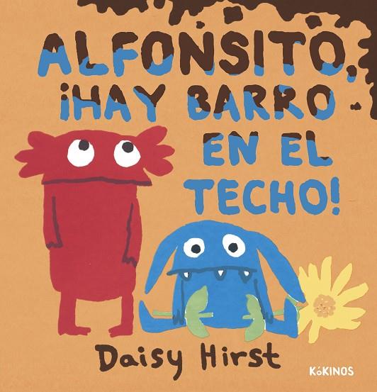 ALFONSITO, ¡HAY BARRO EN EL TECHO! | 9788419475466 | HIRST, DAISY